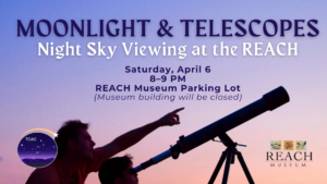 Night Sky Viewing at the REACH Museum