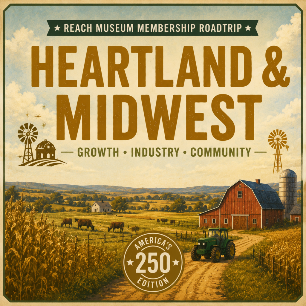 Vintage-style illustration highlighting the Heartland & Midwest region, featuring farmland, a barn, a tractor, and the REACH Museum Membership Roadtrip logo with the “America’s 250th” badge.