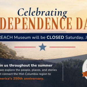 Graphic announcing the REACH Museum will be closed Saturday, July 4, in observance of Independence Day, with regular hours resuming Tuesday, July 7.