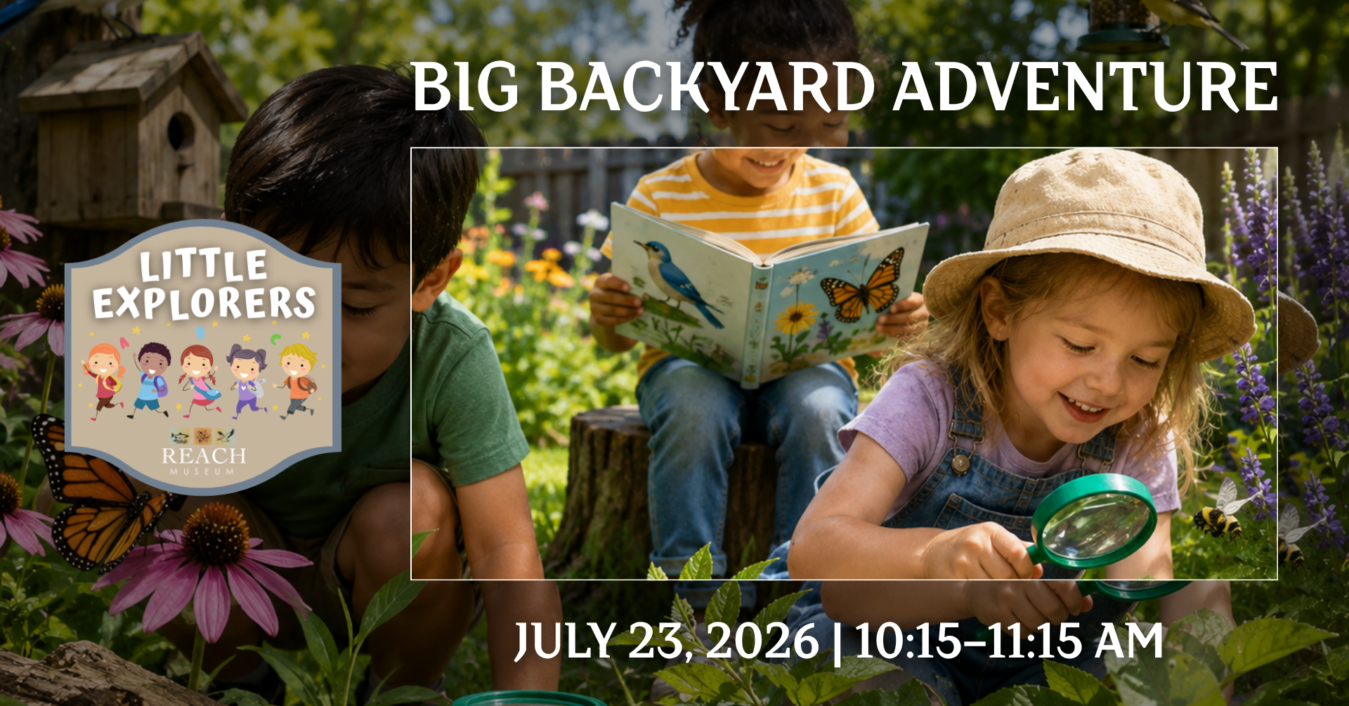 Little Explorers: Big Backyard Adventure event graphic featuring children exploring bugs, plants, flowers, and backyard wildlife outdoors with magnifying glasses and nature books.
