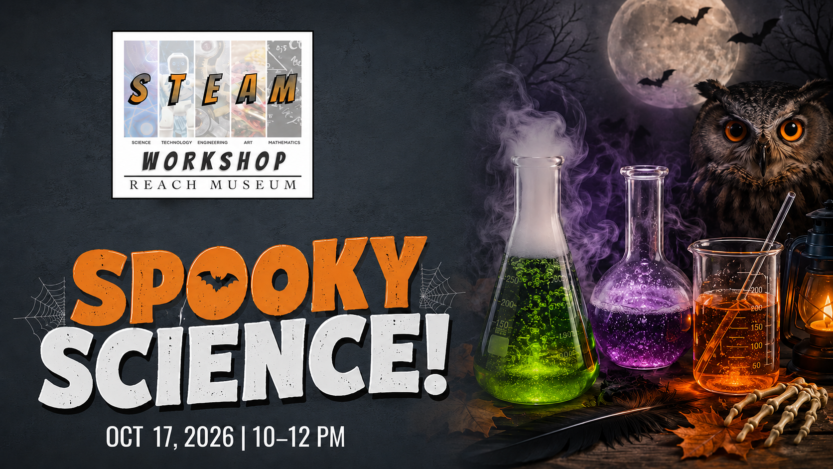 Colorful bubbling science experiments, an owl, bats, and a full moon promoting STEAM Workshop: Spooky Science at the REACH Museum.