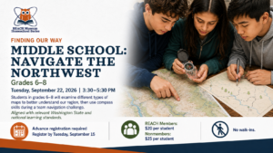 Middle school students examine a regional map and use a compass during the Navigate the Northwest homeschool class at the REACH Museum.